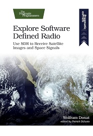 Explore Software Defined Radio: Use SDR to Receive Satellite Images and Space Signals