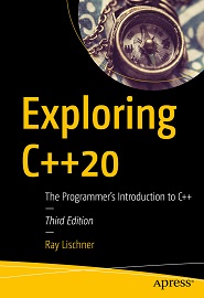 Exploring C++20: The Programmer’s Introduction to C++, 3rd Edition