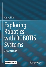 Exploring Robotics with ROBOTIS Systems, 2nd Edition