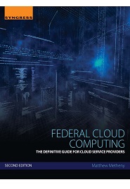 Federal Cloud Computing: The Definitive Guide for Cloud Service Providers, 2nd Edition