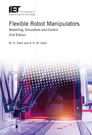 Flexible Robot Manipulators: Modelling, simulation and control, 2nd Edition