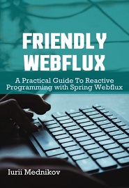 Friendly Webflux: A Practical Guide to Reactive Programming with Spring Webflux