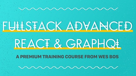 Full Stack Advanced React & GraphQL
