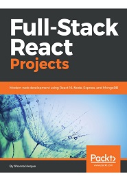 Full-Stack React Projects: Modern web development using React 16, Node, Express, and MongoDB