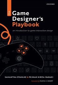 The Game Designer’s Playbook: An Introduction to Game Interaction Design