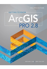 Getting to Know ArcGIS Pro 2.8, 4th Edition