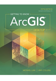 Getting to Know ArcGIS Desktop, 5th Edition