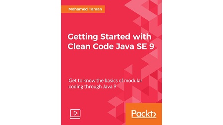 Getting Started with Clean Code Java SE 9