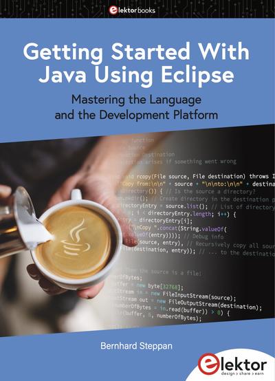 Getting Started With Java Using Eclipse: mastering the Language and the Development Platform