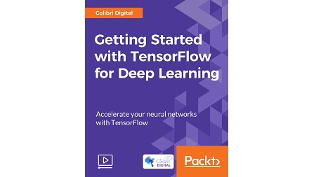 Getting Started with TensorFlow for Deep Learning