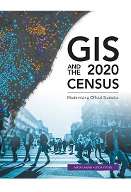 GIS and the 2020 Census: Modernizing Official Statistics