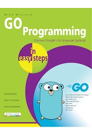 GO Programming in easy steps: Learn coding with Google’s Go language