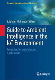 Guide to Ambient Intelligence in the IoT Environment: Principles, Technologies and Applications