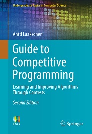 Guide to Competitive Programming: Learning and Improving Algorithms Through Contests, 2nd Edition