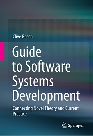 Guide to Software Systems Development: Connecting Novel Theory and Current Practice