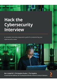 Hack the Cybersecurity Interview: A complete interview preparation guide for jumpstarting your cybersecurity career