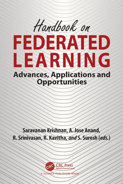 Handbook on Federated Learning: Advances, Applications and Opportunities