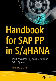 Handbook for SAP PP in S/4HANA: Production Planning and Execution in SAP S/4HANA
