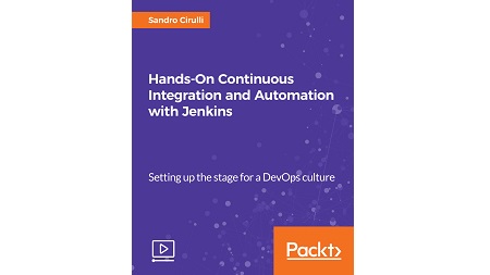 Hands-On Continuous Integration and Automation with Jenkins