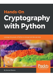 Hands-On Cryptography with Python: Leverage the power of Python to encrypt and decrypt data