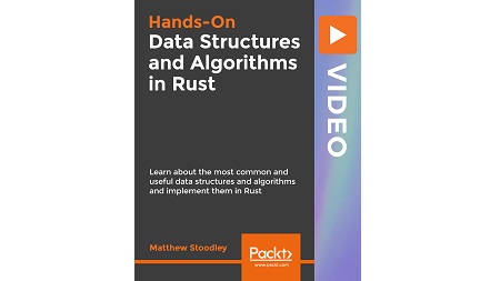 Hands-On Data Structures and Algorithms in Rust: Learn about the most common and useful data structures and algorithms and implement them in Rust
