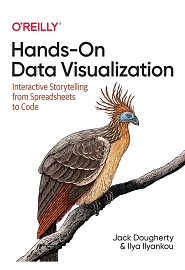 Hands-On Data Visualization: Interactive Storytelling From Spreadsheets to Code