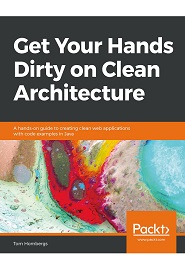 Get Your Hands Dirty on Clean Architecture: A hands-on guide to creating clean web applications with code examples in Java