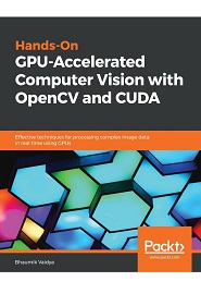 Hands-On GPU-Accelerated Computer Vision with OpenCV and CUDA