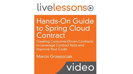 Hands-On Guide to Spring Cloud Contract: Creating Consumer-Driven Contracts to Leverage Contract Tests and Improve Your Code