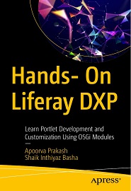 Hands- On Liferay DXP: Learn Portlet Development and Customization Using OSGi Modules