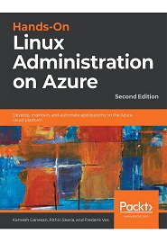 Hands-On Linux Administration on Azure: Develop, Maintain and Automate Applications on the Aure Platform, 2nd Edition