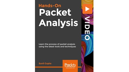 Hands-On Packet Analysis: Learn the process of packet analysis using the latest tools and techniques