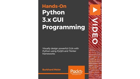 Hands-On Python 3.x GUI Programming