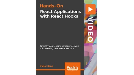 Hands-On React Applications with React Hooks: Simplify your coding experience with this amazing new React feature!