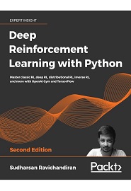 Hands-On Reinforcement Learning with Python: Master reinforcement and deep reinforcement learning from scratch using OpenAI Gym and TensorFlow, 2nd Edition