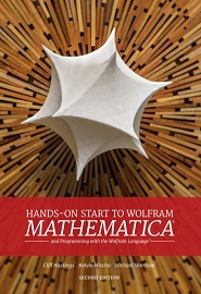 Hands-On Start to Wolfram Mathematica: And Programming with the Wolfram Language, 2nd Edition