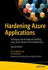 Hardening Azure Applications: Techniques and Principles for Building Large-Scale, Mission-Critical Applications, 2nd Edition