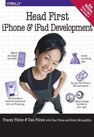 Head First iPhone and iPad Development: A Learner’s Guide to Creating Objective-C Applications for the iPhone and iPad, 3rd Edition