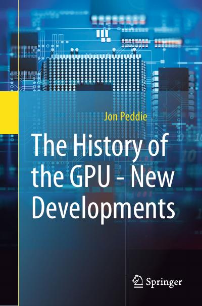 The History of the GPU: New Developments
