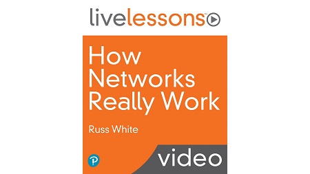How Networks Really Work LiveLessons