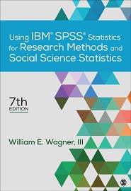Using IBM SPSS Statistics for Research Methods and Social Science Statistics, 7th Edition