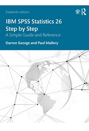 IBM SPSS Statistics 26 Step by Step: A Simple Guide and Reference, 16th Edition