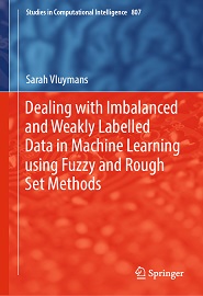 Dealing with Imbalanced and Weakly Labelled Data in Machine Learning using Fuzzy and Rough Set Methods