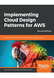 Implementing Cloud Design Patterns for AWS: Solutions and design ideas for solving system design problems, 2nd Edition
