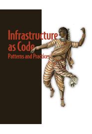 Infrastructure as Code, Patterns and Practices: With examples in Python and Terraform