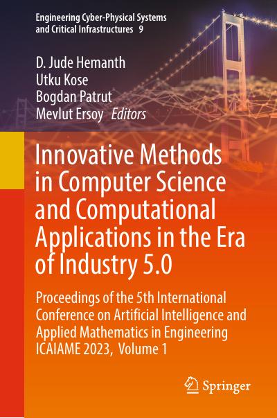 Innovative Methods in Computer Science and Computational Applications in the Era of Industry 5.0, Vol 1