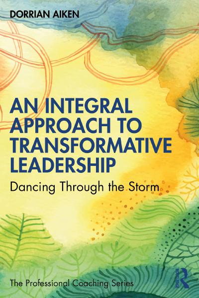 An Integral Approach to Transformative Leadership