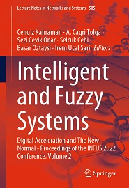 Intelligent and Fuzzy Systems: Digital Acceleration and The New Normal – Proceedings of the INFUS 2022 Conference, Volume 2