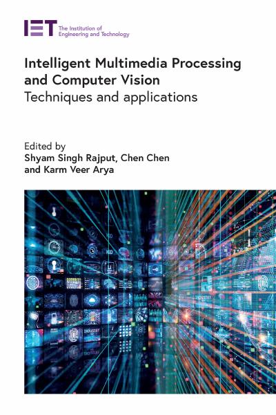 Intelligent Multimedia Processing and Computer Vision: Techniques and applications