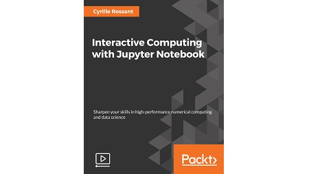 Interactive Computing with Jupyter Notebook